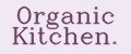 Organic Kitchen.