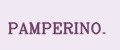 PAMPERINO.