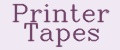 Printer Tapes