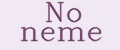 No neme