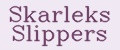 Skarleks Slippers