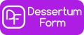 Dessertum Form