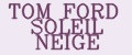 TOM FORD SOLEIL NEIGE