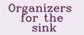 Organizers for the sink