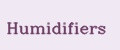 Humidifiers