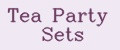 Tea Party Sets