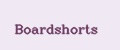Boardshorts