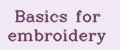 Basics for embroidery