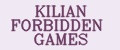 KILIAN FORBIDDEN GAMES