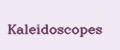 Kaleidoscopes