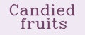 Candied fruits
