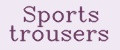 Sports trousers