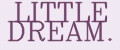 LITTLE DREAM.