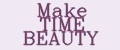 Make TIME BEAUTY