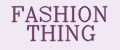 FASHION THING
