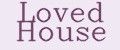 Loved House