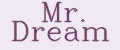 Mr. Dream