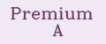 Premium A