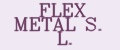 FLEX METAL S. L.
