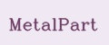MetalPart