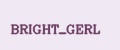 BRIGHT_GERL