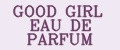 GOOD GIRL EAU DE PARFUM