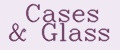 Cases&Glass