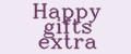Happy gifts extra