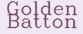 Golden Batton