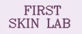 FIRST SKIN LAB