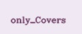 only_Covers