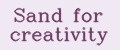 Sand for creativity