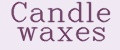 Candle waxes
