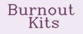 Burnout Kits