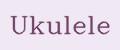 Ukulele