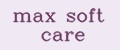 max soft care