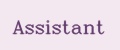 Assistant