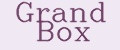 Grand Box