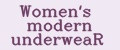 Women's modern underweaR