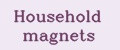 Household magnets