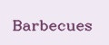 Barbecues