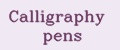 Calligraphy pens