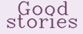 Good stories