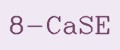 8-CaSE