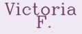 Victoria F.