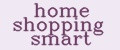 home shopping smart