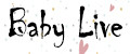 Baby Live