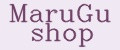 MaruGu shop