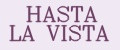 HASTA LA VISTA