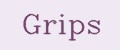 Grips